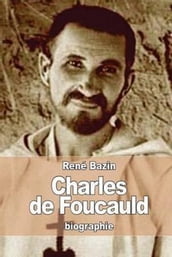 Charles de Foucauld (Explorateur du Maroc - Ermite au Sahara)