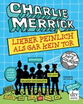 Charlie Merrick - Lieber peinlich als gar kein Tor