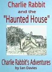 Charlie Rabbit and the  Haunted House 