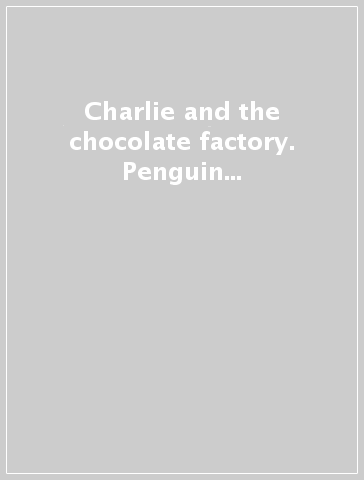 Charlie and the chocolate factory. Penguin kids. Level 5. Con espansione online