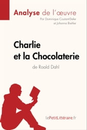Charlie et la Chocolaterie de Roald Dahl (Analyse de l oeuvre)