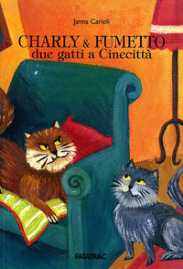 Charly & Fumetto. Due gatti a Cinecittà - Janna Carioli