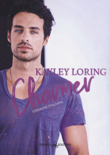Charmer. Name in lights. Ediz. italiana. 2. - Kayley Loring