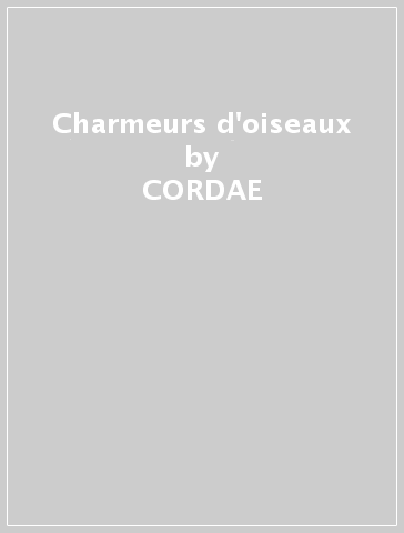 Charmeurs d'oiseaux - CORDAE - LA TALVERA