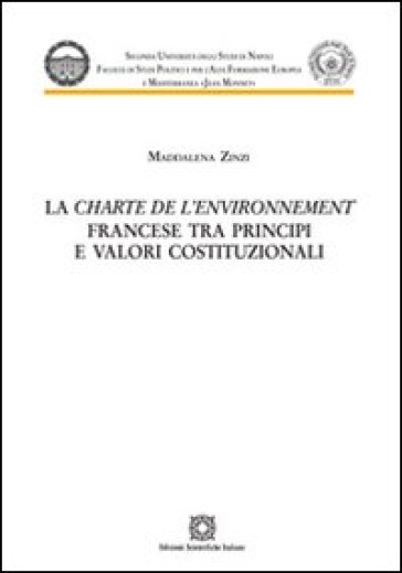 La Charte de l'environnement francese tra principi e valori costituzionali - Maddalena Zinzi