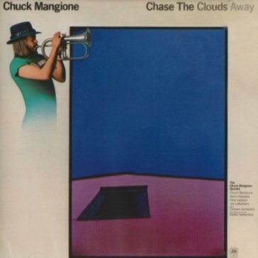 Chase the clouds away - Chuck Mangione