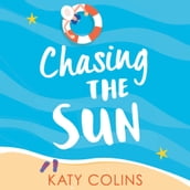 Chasing the Sun: The laugh-out-loud fun summer romance to escape with