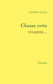 Chasse cette vivante...