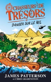 Chasseurs de Trésors - Tome 2 - Danger sur le Nil