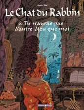 Le Chat du Rabbin - Tome 6 - Tu n auras pas d autre dieu que moi