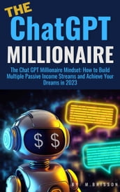 ChatGPT: The Ultimate Tool for Generating Passive Income in 2023