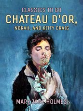 Chateau d Or, Norah, and Kitty Craig