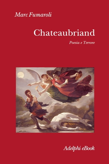 Chateubriand - Marc Fumaroli