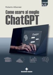 Chatgpt. Come usarlo al meglio