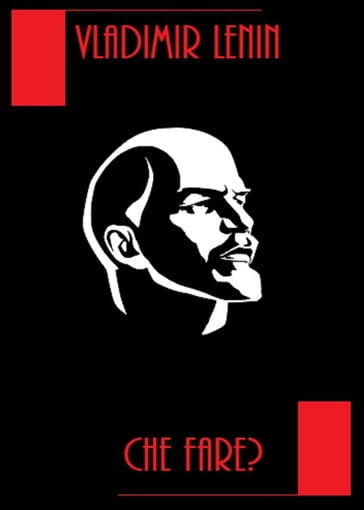 Che Fare? - Vladimir Lenin