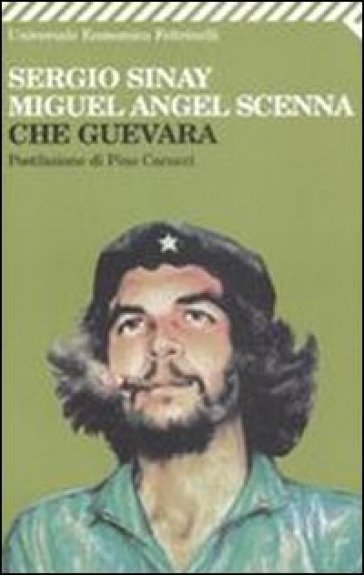 Che Guevara - Sergio Sinay - Miguel Angel Scenna