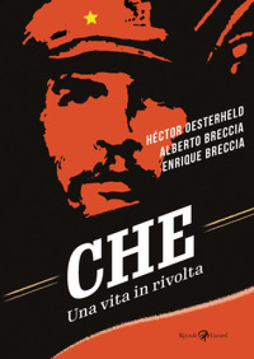 Che. Una vita in rivolta - Alberto Breccia - Enrique Breccia - Héctor Germán Oesterheld