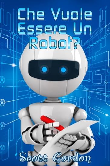 Che Vuole Essere un Robot? - Gordon Scott