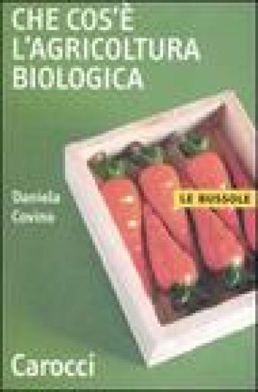 Che cos'è l'agricoltura biologica - Daniela Covino