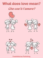 Che cos è l amore? - What Does Love Mean?