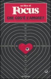 Che cos è l amore? Un libro di Focus