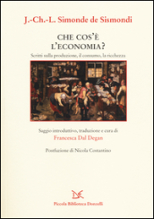 Che cos è l economia? Scritti sulla produzione, il consumo, la ricchezza