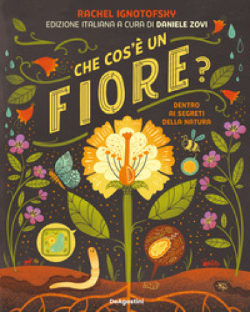 Che cos'è un fiore? Dentro ai segreti della natura - Rachel Ignotofsky