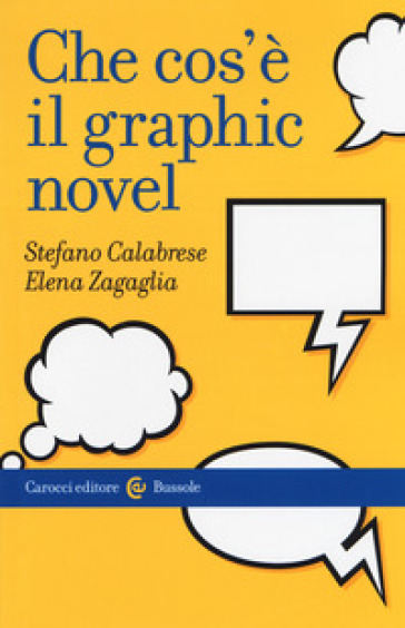 Che cos'è il graphic novel - Stefano Calabrese - Elena Zagaglia