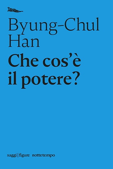 Che cos'è il potere? - Han Byung-Chul