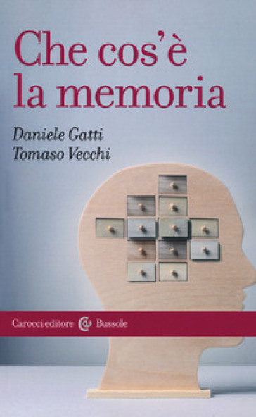 Che cos'è la memoria - Daniele Gatti - Tomaso Vecchi