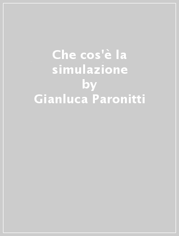 Che cos'è la simulazione - Gianluca Paronitti