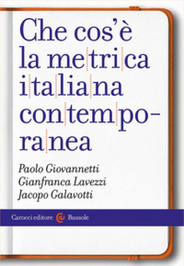 Che cos'è la metrica italiana contemporanea - Paolo Giovannetti - Gianfranca Lavezzi - Jacopo Galavotti