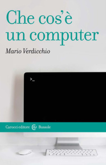 Che cos'è un computer - Mario Verdicchio