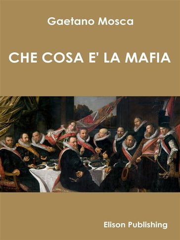 Che cosa è la mafia - Gaetano Mosca