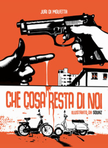 Che cosa resta di noi. Ediz. illustrata - Juri Di Molfetta