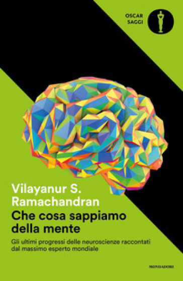 Che cosa sappiamo della mente - Vilayanur S. Ramachandran