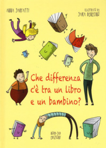 Che differenza c'è tra un libro e un bambino? Ediz. illustrata - Anna Sarfatti