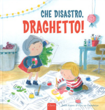 Che disastro, Draghetto! Ediz. a colori - Judith Koppens - Eline Van Lindenhuizen