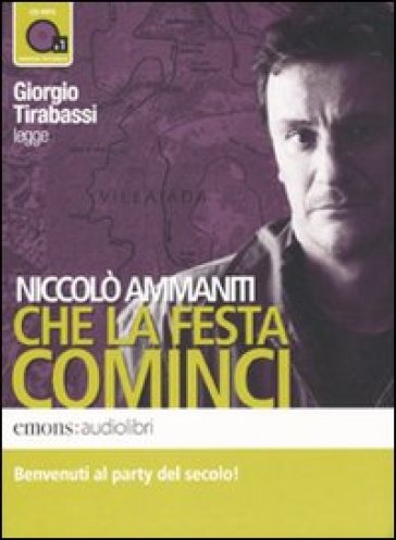 Che la festa cominci letto da Giorgio Tirabassi. Audiolibro. CD Audio formato MP3 - Niccolò Ammaniti