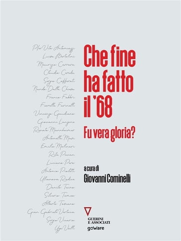 Che fine ha fatto il '68. Fu vera gloria? - Giovanni Cominelli