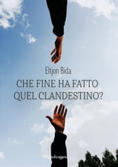 Che fine ha fatto quel clandestino?