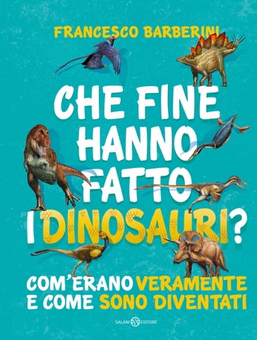 Che fine hanno fatto i dinosauri? - Francesco Barberini