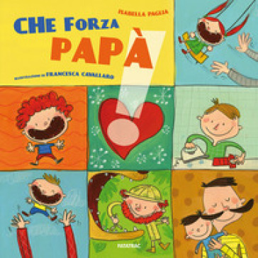 Che forza papà - Isabella Paglia