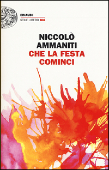 Che la festa cominci - Niccolò Ammaniti