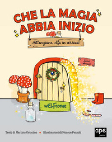 Che la magia abbia inizio. Attenzione Elfo in arrivo! - Martina Caterino