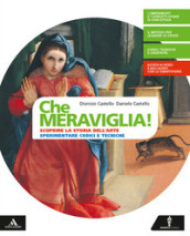 Che meraviglia! Con Leggere e rielaborare le opere d arte. Per la Scuola media. Con e-book. Con espansione online. Con DVD-ROM