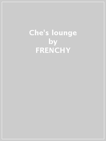 Che's lounge - FRENCHY