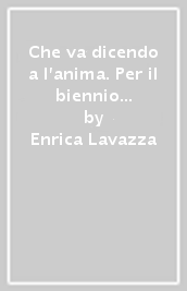 Che va dicendo a l anima. Per il biennio delle Scuole superiori. Con ebook. Con espansione online. Vol. C: Epica