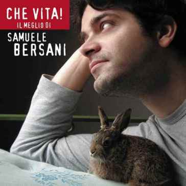 Che vita!il meglio di - Samuele Bersani