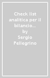 Check list analitica per il bilancio 2009. Guida operativa per la redazione del rendiconto annuale. Con CD-ROM